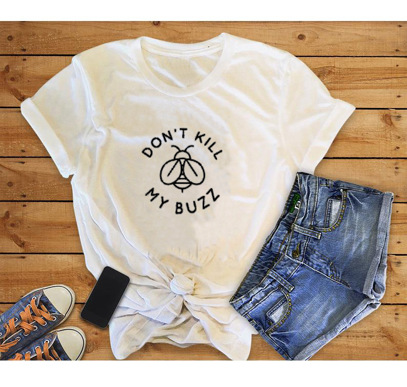 DON'T KILL MY BUZZ Women's Summer T-Shirt